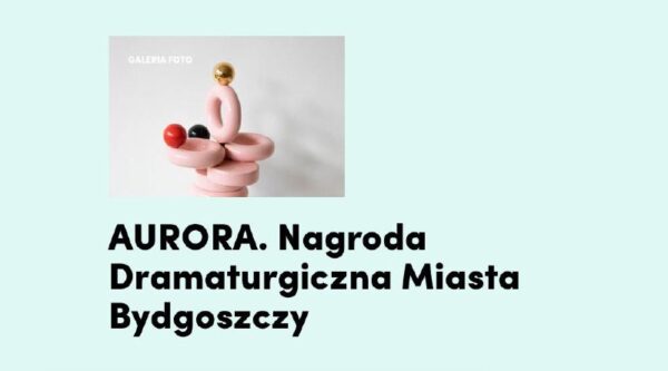 AURORA 2023: Польскі тэатр у Быдгашчы прымае заяўкі на трэці міжнародны #конкурс драматургаў, #Польш…